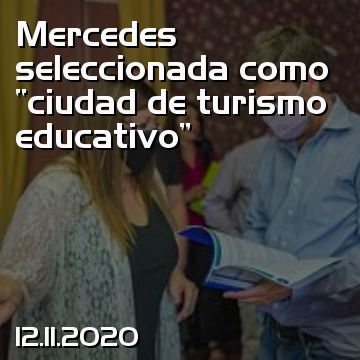 Mercedes seleccionada como “ciudad de turismo educativo”
