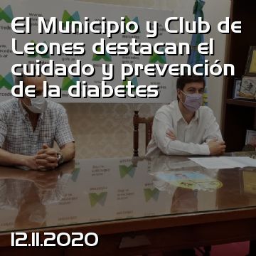 El Municipio y Club de Leones destacan el cuidado y prevención de la diabetes