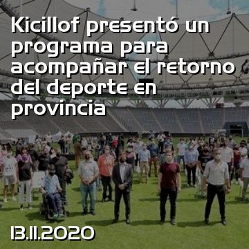 Kicillof presentó un programa para acompañar el retorno del deporte en provincia