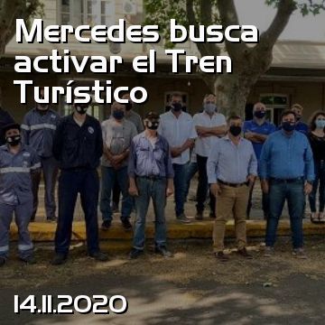 Mercedes busca activar el Tren Turístico