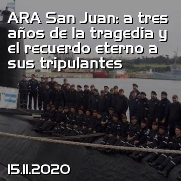 ARA San Juan: a tres años de la tragedia y el recuerdo eterno a sus tripulantes