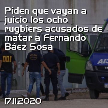 Piden que vayan a juicio los ocho rugbiers acusados de matar a Fernando Báez Sosa