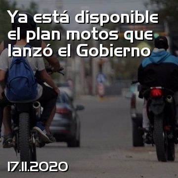 Ya está disponible el plan motos que lanzó el Gobierno