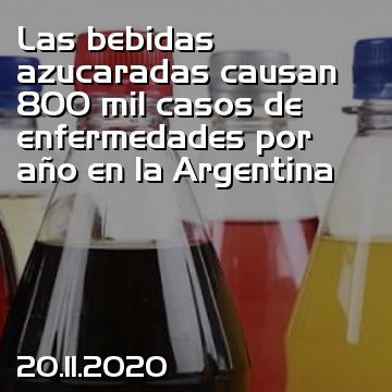Las bebidas azucaradas causan 800 mil casos de enfermedades por año en la Argentina