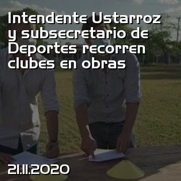 Intendente Ustarroz y subsecretario de Deportes recorren clubes en obras