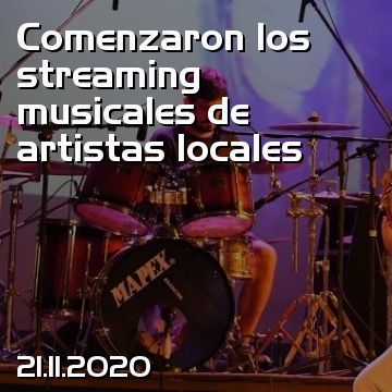 Comenzaron los streaming musicales de artistas locales