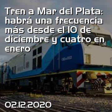 Tren a Mar del Plata: habrá una frecuencia más desde el 10 de diciembre y cuatro en enero