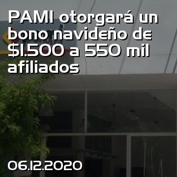 PAMI otorgará un bono navideño de $1.500 a 550 mil afiliados