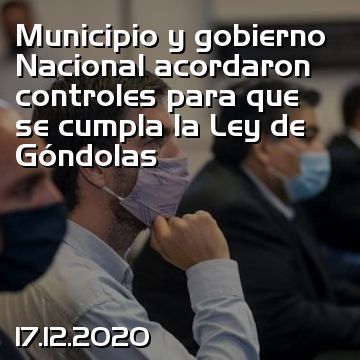 Municipio y gobierno Nacional acordaron controles para que se cumpla la Ley de Góndolas