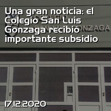 Una gran noticia: el Colegio San Luis Gonzaga recibió importante subsidio