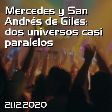 Mercedes y San Andrés de Giles: dos universos casi paralelos