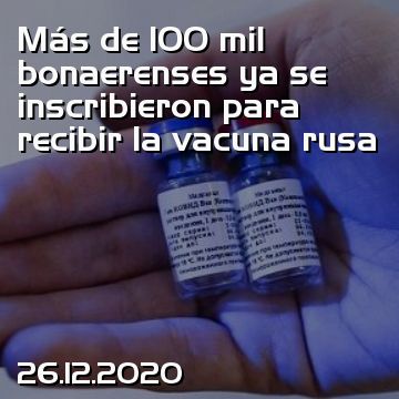 Más de 100 mil bonaerenses ya se inscribieron para recibir la vacuna rusa