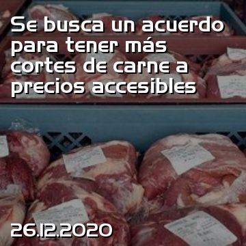 Se busca un acuerdo para tener más cortes de carne a precios accesibles