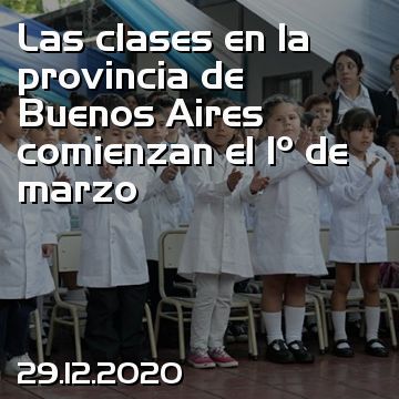 Las clases en la provincia de Buenos Aires comienzan el 1º de marzo
