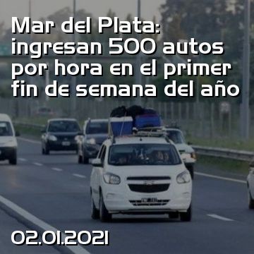 Mar del Plata: ingresan 500 autos por hora en el primer fin de semana del año