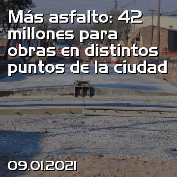 Más asfalto: 42 millones para obras en distintos puntos de la ciudad