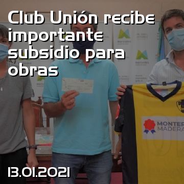 Club Unión recibe importante subsidio para obras