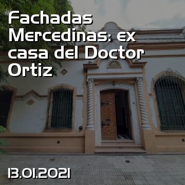 Fachadas Mercedinas: ex casa del Doctor Ortiz