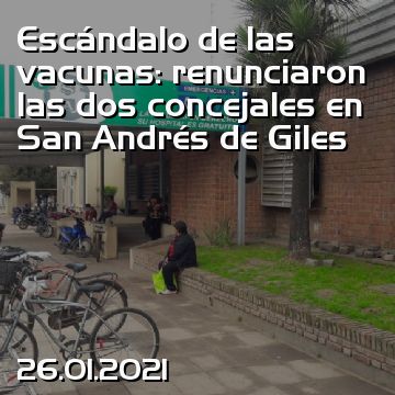 Escándalo de las vacunas: renunciaron las dos concejales en San Andrés de Giles