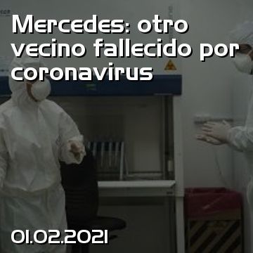 Mercedes: otro vecino fallecido por coronavirus
