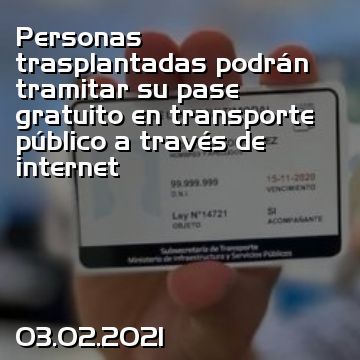 Personas trasplantadas podrán tramitar su pase gratuito en transporte público a través de internet