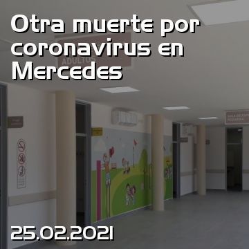 Otra muerte por coronavirus en Mercedes