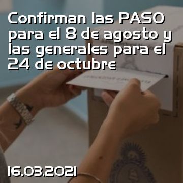 Confirman las PASO para el 8 de agosto y las generales para el 24 de octubre