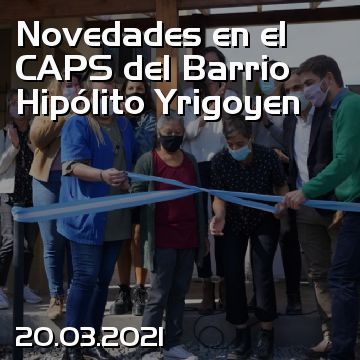 Novedades en el CAPS del Barrio Hipólito Yrigoyen