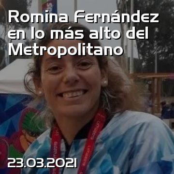 Romina Fernández en lo más alto del Metropolitano