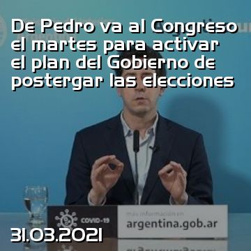De Pedro va al Congreso el martes para activar el plan del Gobierno de postergar las elecciones