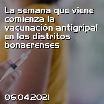 La semana que viene comienza la vacunación antigripal en los distritos bonaerenses