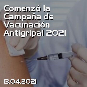 Comenzó la Campaña de Vacunación Antigripal 2021