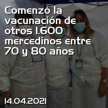 Comenzó la vacunación de otros 1.600 mercedinos entre 70 y 80 años