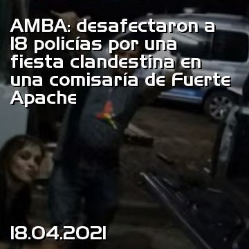 AMBA: desafectaron a 18 policías por una fiesta clandestina en una comisaría de Fuerte Apache