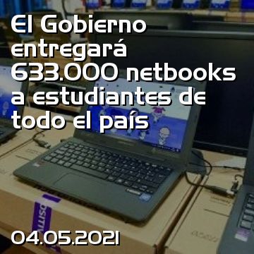 El Gobierno entregará 633.000 netbooks a estudiantes de todo el país