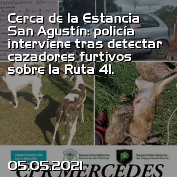 Cerca de la Estancia San Agustín: policía interviene tras detectar cazadores furtivos sobre la Ruta 41.