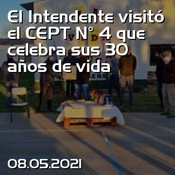 El Intendente visitó el CEPT N° 4 que celebra sus 30 años de vida