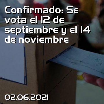Confirmado: Se vota el 12 de septiembre y el 14 de noviembre