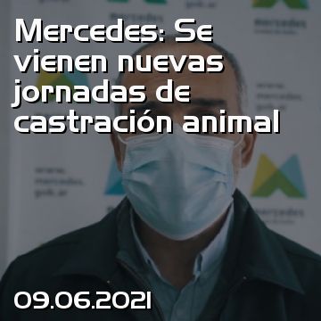 Mercedes: Se vienen nuevas jornadas de castración animal