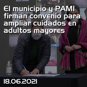 El municipio y PAMI firman convenio para ampliar cuidados en adultos mayores