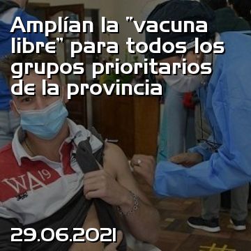 Amplían la “vacuna libre” para todos los grupos prioritarios de la provincia