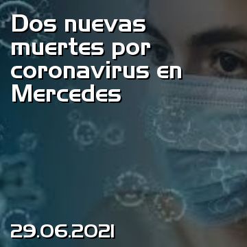 Dos nuevas muertes por coronavirus en Mercedes