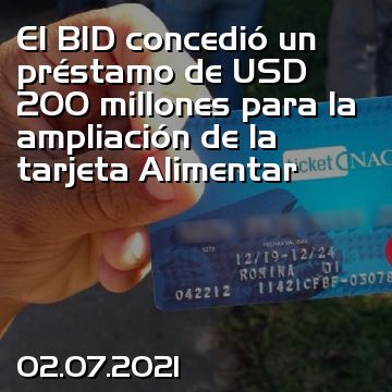 El BID concedió un préstamo de USD 200 millones para la ampliación de la tarjeta Alimentar