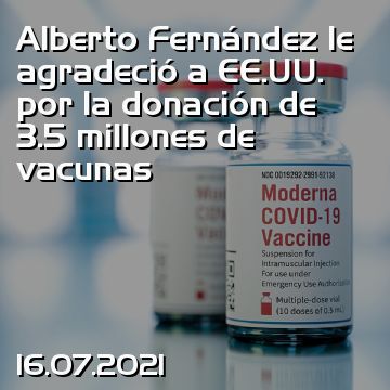 Alberto Fernández le agradeció a EE.UU. por la donación de 3.5 millones de vacunas