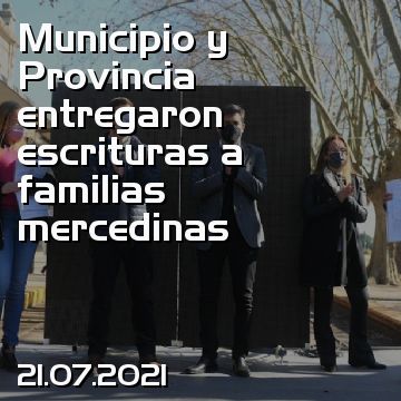 Municipio y Provincia entregaron escrituras a familias mercedinas