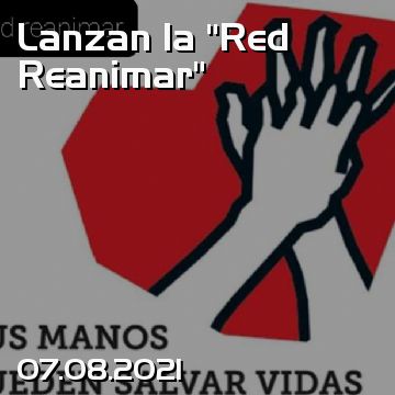 Lanzan la “Red Reanimar”