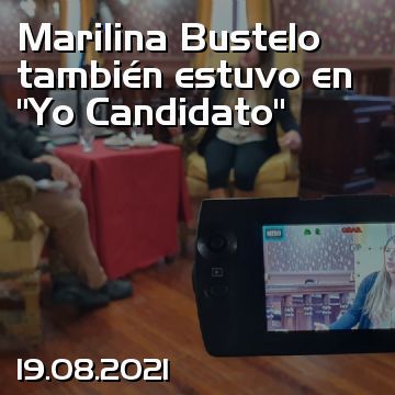 Marilina Bustelo también estuvo en “Yo Candidato”