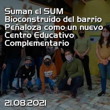 Suman el SUM Bioconstruido del barrio Peñaloza como un nuevo Centro Educativo Complementario