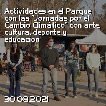 Actividades en el Parque con las “Jornadas por el Cambio Climático” con arte, cultura, deporte y educación