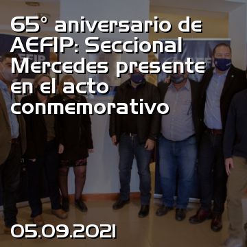 65° aniversario de AEFIP: Seccional Mercedes presente en el acto conmemorativo